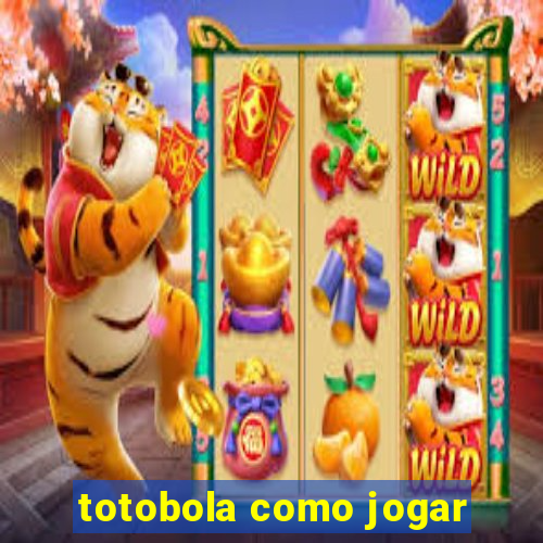 totobola como jogar