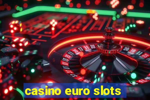 casino euro slots