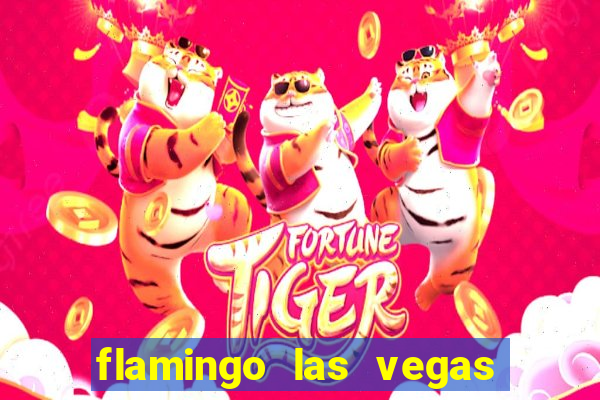 flamingo las vegas hotel & casino las vegas