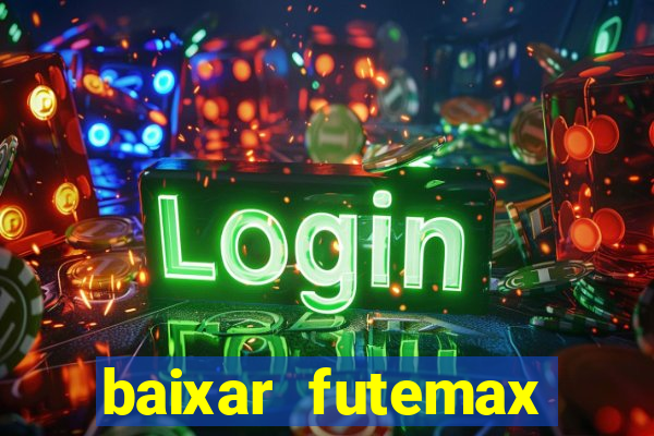 baixar futemax futebol ao vivo