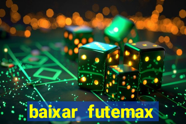 baixar futemax futebol ao vivo