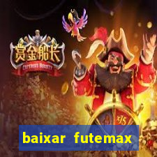 baixar futemax futebol ao vivo