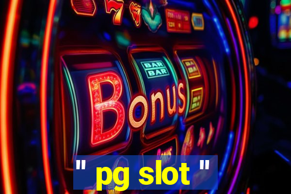 '' pg slot ''