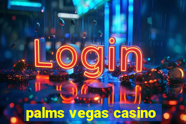 palms vegas casino