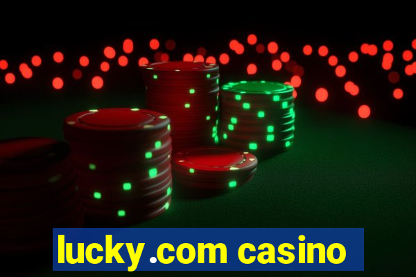 lucky.com casino