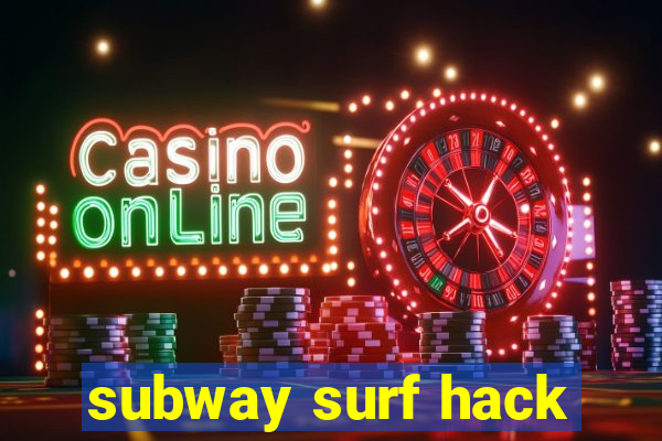 subway surf hack