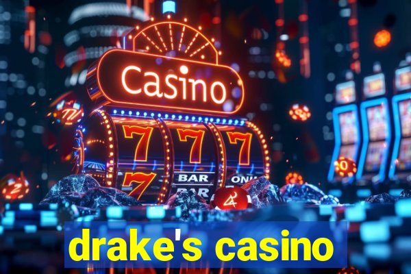 drake's casino