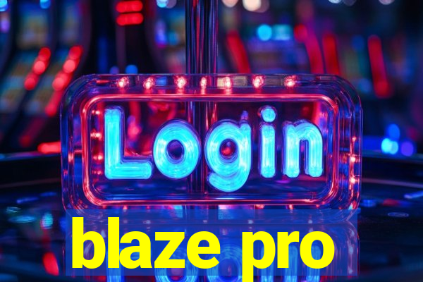 blaze pro