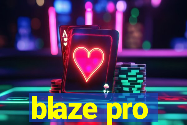 blaze pro