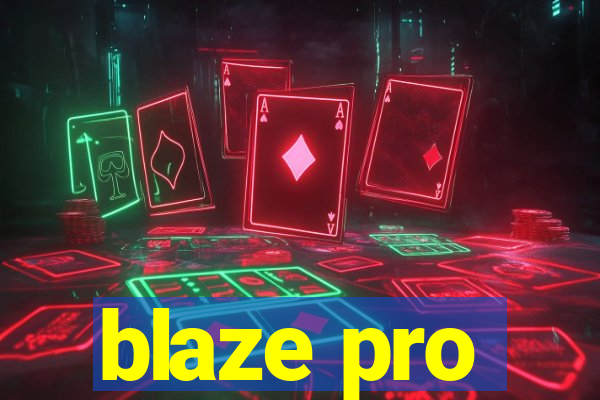 blaze pro