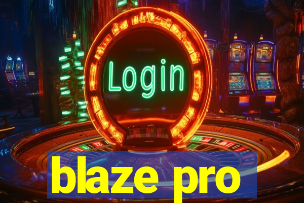 blaze pro