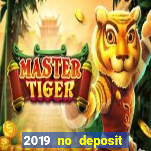 2019 no deposit casino bonus