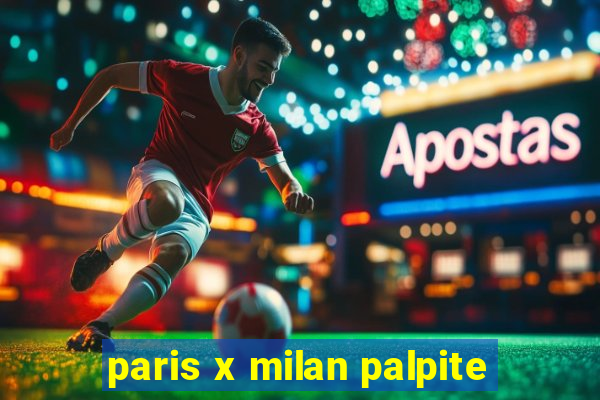 paris x milan palpite