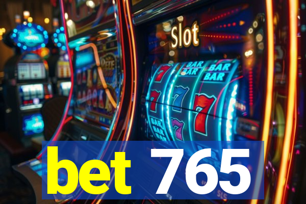 bet 765