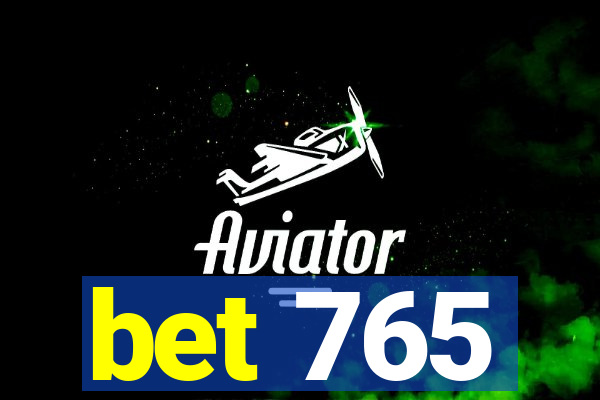 bet 765