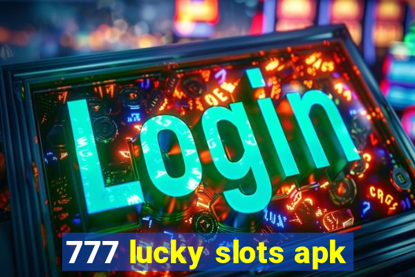 777 lucky slots apk