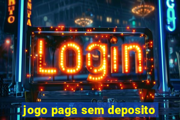 jogo paga sem deposito