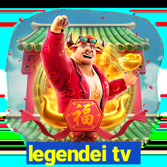 legendei tv