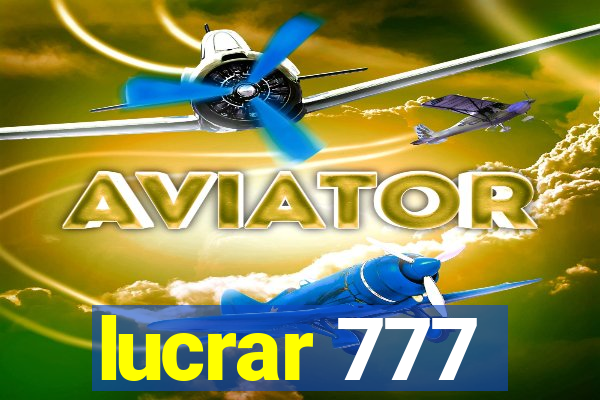 lucrar 777