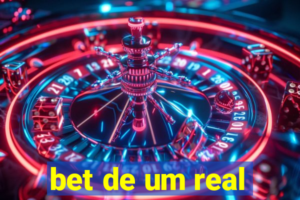 bet de um real