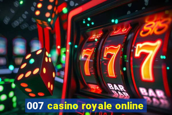 007 casino royale online