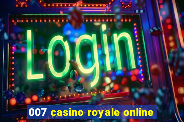 007 casino royale online