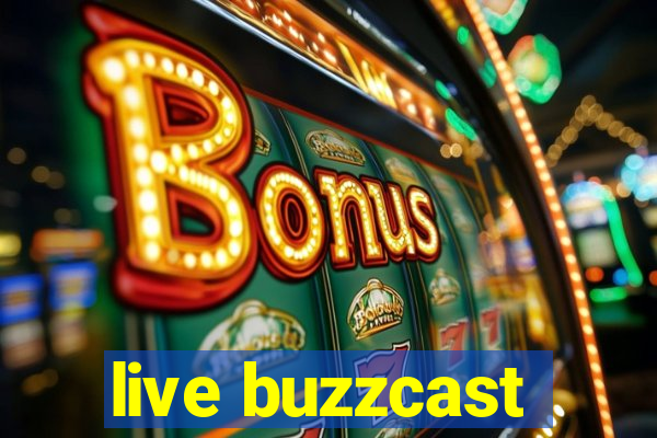 live buzzcast