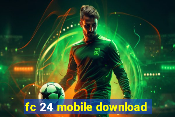 fc 24 mobile download