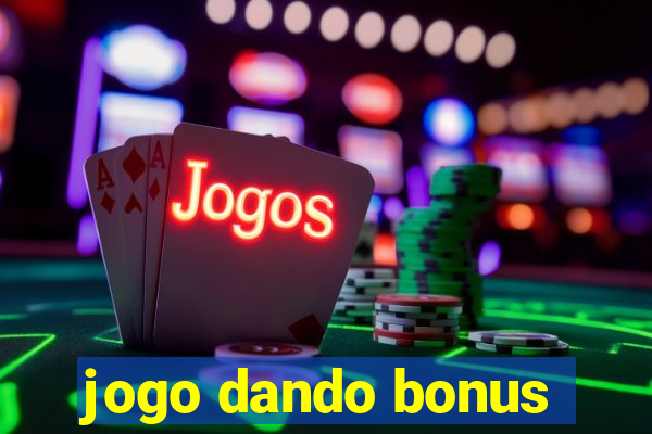 jogo dando bonus