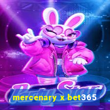 mercenary x bet365