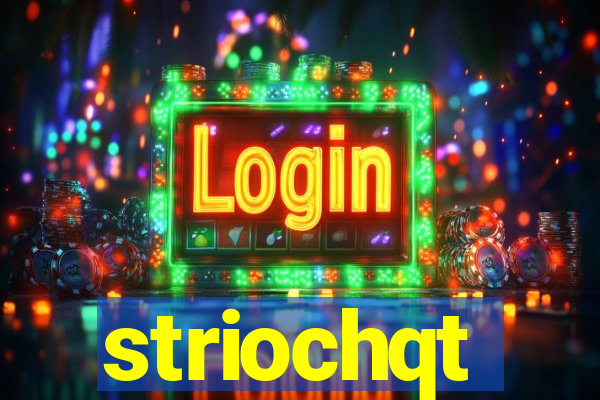 striochqt