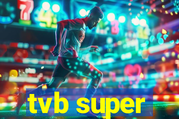 tvb super