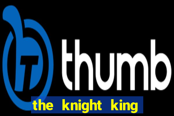 the knight king slot free play