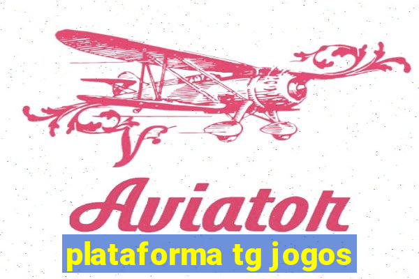 plataforma tg jogos