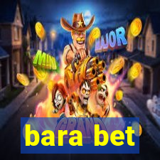 bara bet