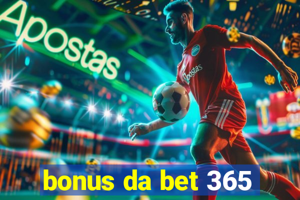 bonus da bet 365