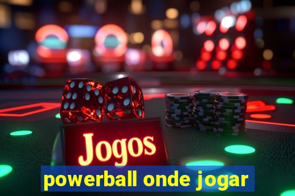 powerball onde jogar