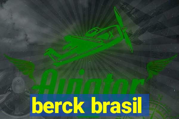 berck brasil