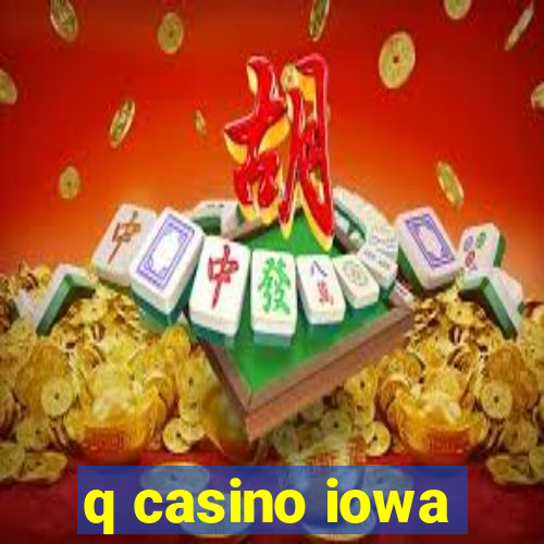 q casino iowa