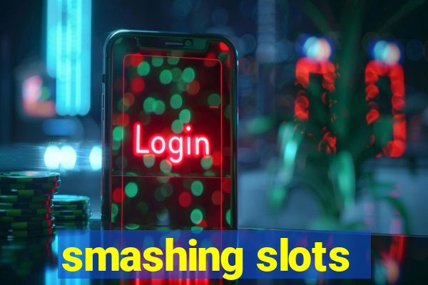 smashing slots