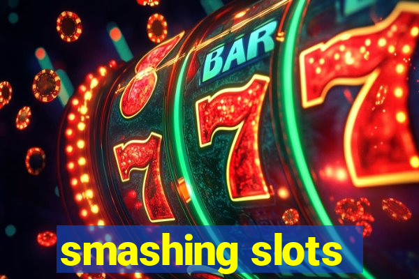 smashing slots