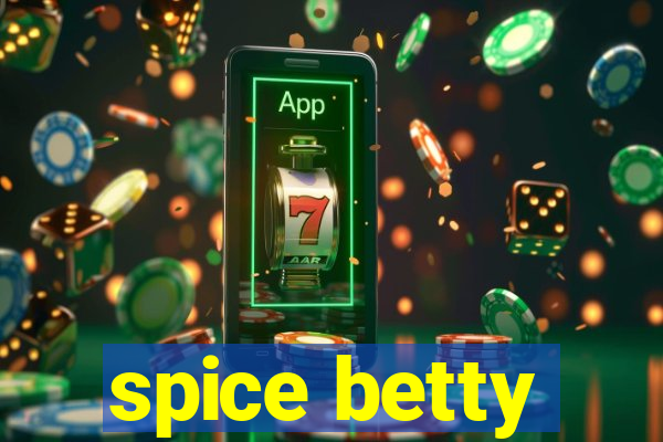 spice betty