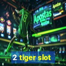 2 tiger slot