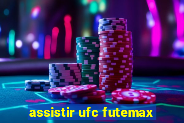 assistir ufc futemax