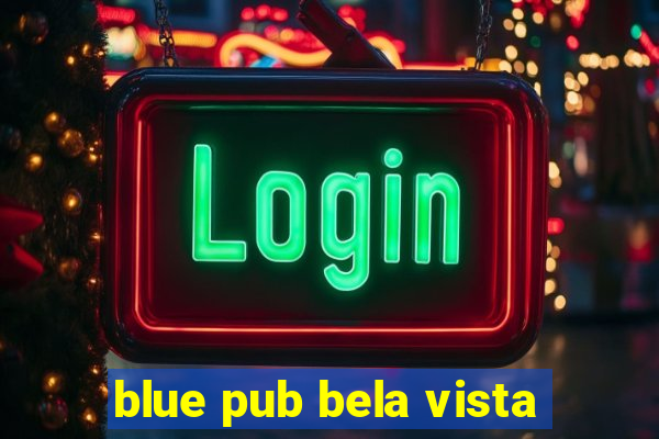 blue pub bela vista