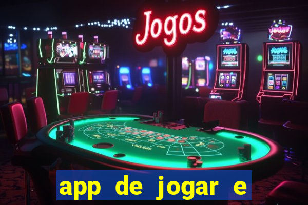 app de jogar e ganhar dinheiro