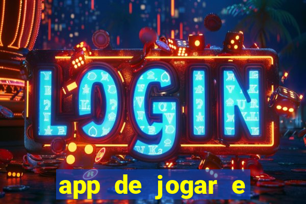 app de jogar e ganhar dinheiro