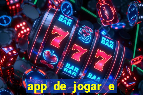 app de jogar e ganhar dinheiro