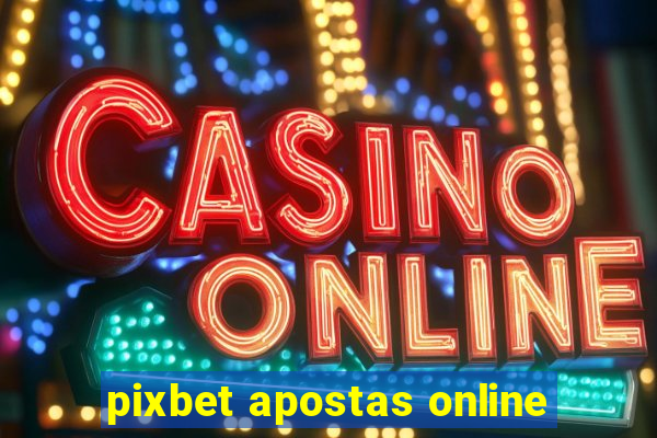 pixbet apostas online