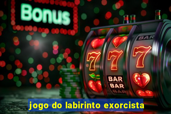 jogo do labirinto exorcista